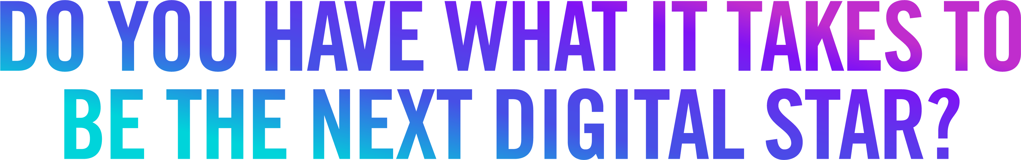 Do you have what it takes to be the next digital star?